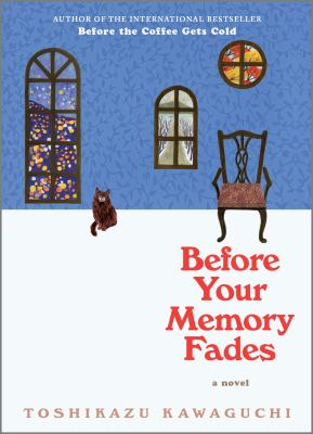 Before your memory fades : a novel /
