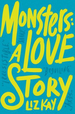 Monsters : a love story /