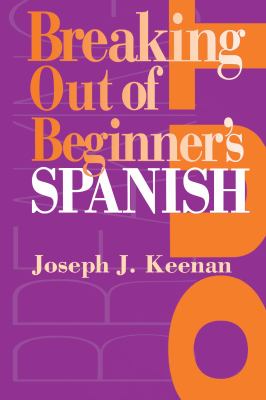 Breaking out of beginner's Spanish /