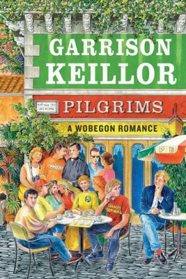Pilgrims : a Wobegon romance /