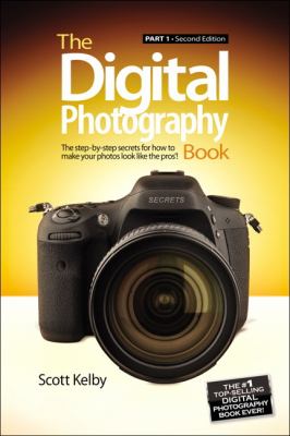 The digital photography book. Part 1 : the step-by-step secrets for how to make your photos look like the pros'! /