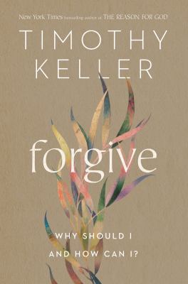 Forgive : why should I and how can I? /