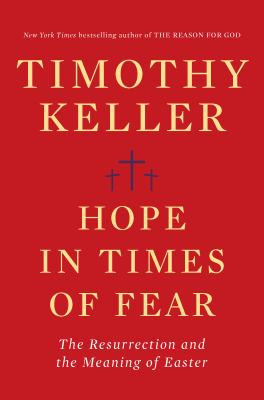Hope in times of fear : the Resurrection and the meaning of Easter /