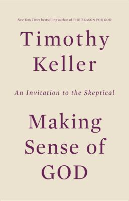 Making sense of God : an invitation to the skeptical /