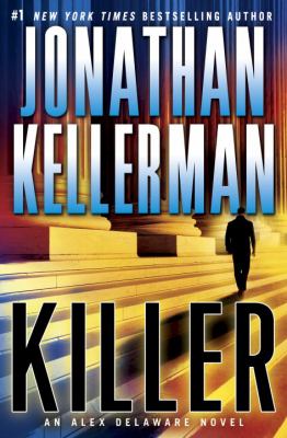 Killer : an Alex Delaware novel /