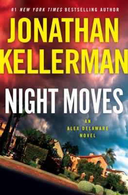 Night moves : an Alex Delaware novel /