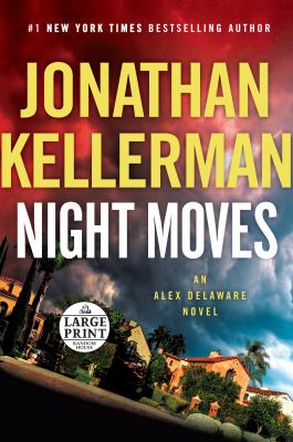 Night moves [large type] : an Alex Delaware novel /