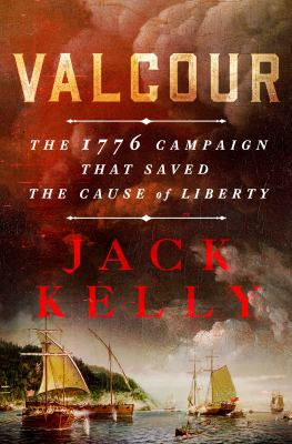 Valcour : the 1776 campaign that saved the cause of liberty /
