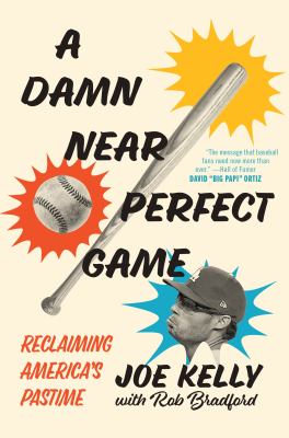 A damn near perfect game : reclaiming America's pastime /