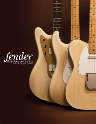 The golden age of Fender : 1946-1970 /