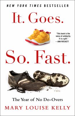 It. goes. so. fast. [ebook] : The year of no do-overs.