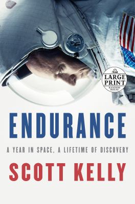 Endurance [large type] : a year in space, a lifetime of discovery /