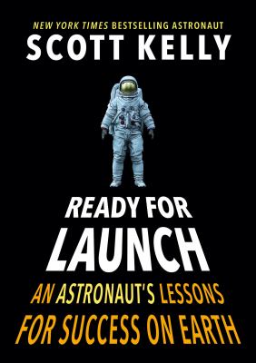 Ready for launch : an astronaut's lessons for success on earth /