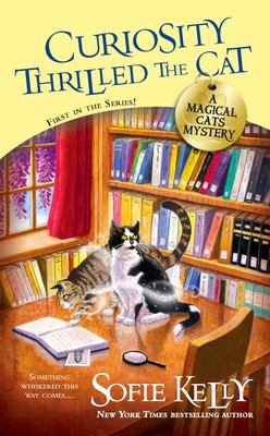 Curiosity Thrilled the Cat : A Magical Cats Mystery