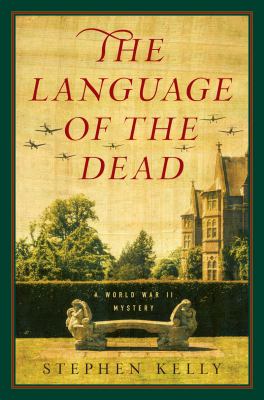 The language of the dead : a World War II mystery /