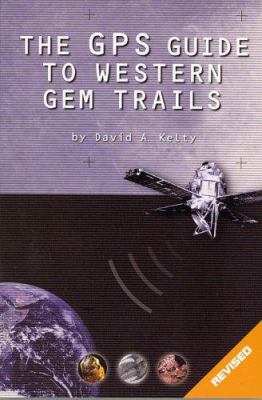 The GPS guide to western gem trails /