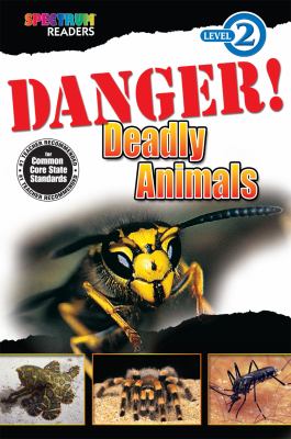 Danger! deadly animals /