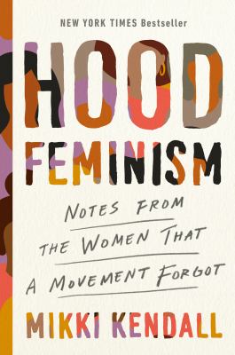 Hood feminism : notes from the women that a movement forgot /