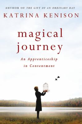 Magical journey : an apprenticeship in contentment /