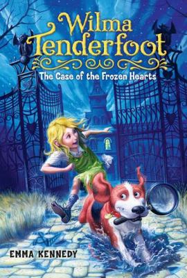 Wilma Tenderfoot : the case of the frozen hearts /