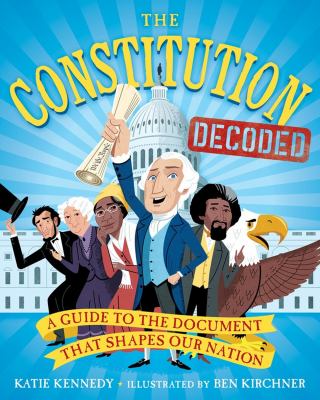The Constitution decoded : a guide to the document that shapes our nation /