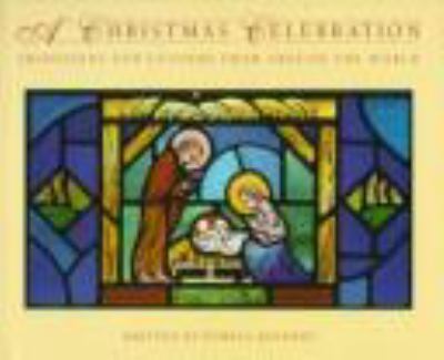 A Christmas celebration : traditions and customs from around the world /