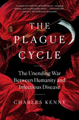 The plague cycle : the unending war between humanity and infectious disease /
