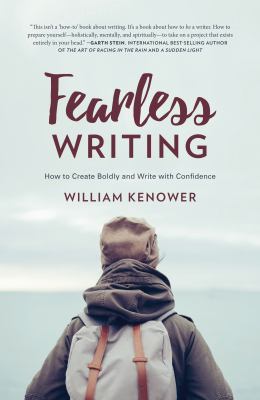 Fearless writing : how to create boldly and write with confidence /