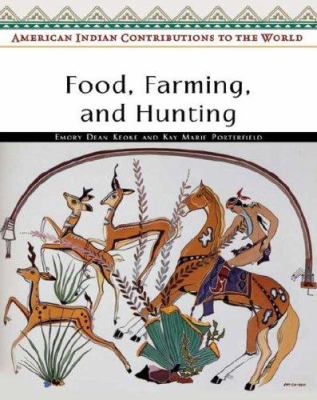 American Indian contributions to the world. Food, farming, and hunting /