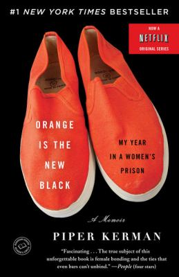 Orange is the new black [large type] : my year in a woman's prison /