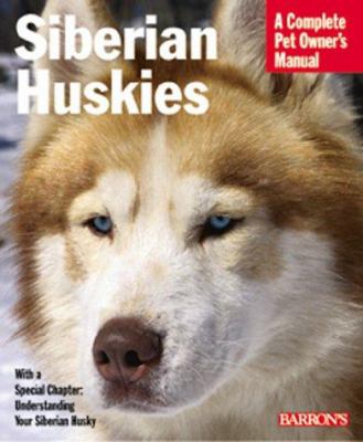 Siberian huskies : everything about purchase, care, nutrition, behavior, and training /