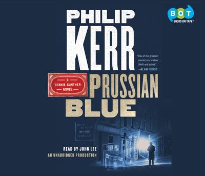 Prussian blue [compact disc, unabridged] : a Bernie Gunther novel /
