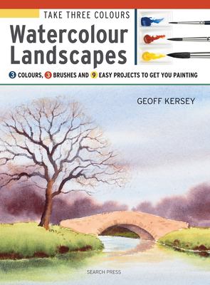 Watercolour landscapes : start to paint with 3 colours, 3 brushes and 9 easy projects /