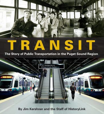 Transit : the story of public transportation in the Puget Sound Region /