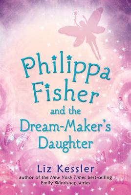 Philippa Fisher and the dream-maker's daughter /