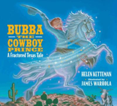 Bubba the cowboy prince : a fractured Texas tale /
