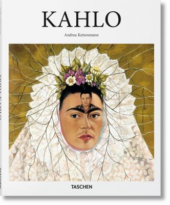 Frida Kahlo 1907-1954 : pain and passion /