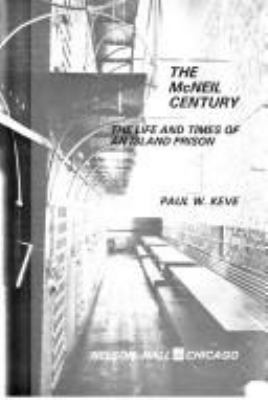 The McNeil century : the life and times of an island prison /