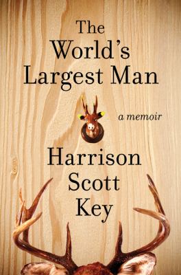 The world's largest man : a memoir /