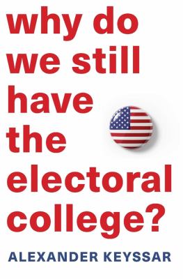 Why do we still have the electoral college? /