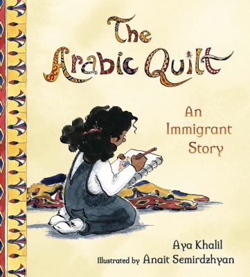 The Arabic quilt : an immigrant story /