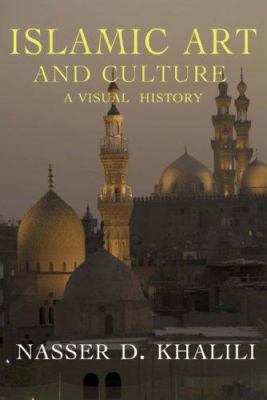 Islamic art and culture : a visual history /