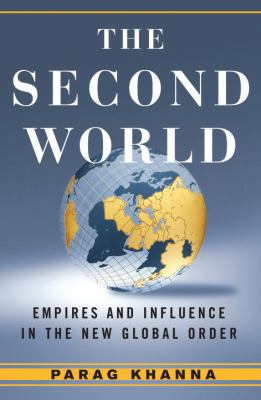The second world : empires and influence in the new global order /