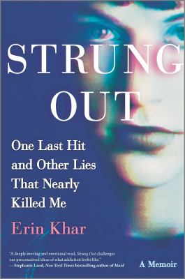Strung out : one last hit and other lies that nearly killed me : a memoir /