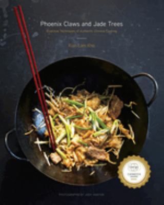 Phoenix claws and jade trees : essential techniques of authentic Chinese cooking /