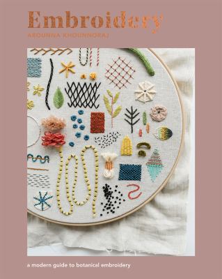 Embroidery : a modern guide to botanical embroidery /