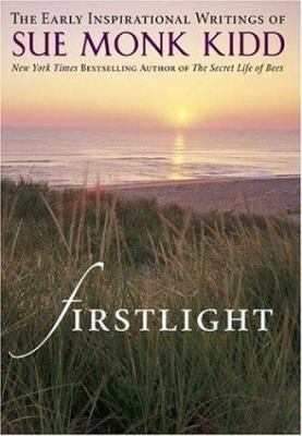 Firstlight : early inspirational writings /