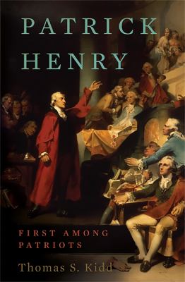 Patrick Henry : first among patriots /