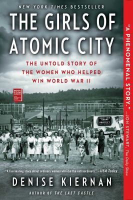 The girls of Atomic City : the untold story of the women who helped win World War II /