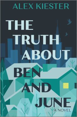The truth about Ben and June : a novel /